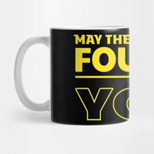 May The Fourth Be With You Mug